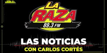 #LasNoticias, de La Raza 89.3, con el periodista Carlos Cortés. Hoy es martes 6 de febrero de 2024.