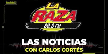 Las Noticias en La Raza 89.3 con el Periodista Carlos Cortés. Hoy es miércoles 22 de mayo de 2024