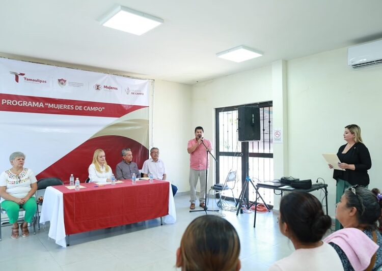 Inicia en Tamaulipas programa pionero para el empoderamiento de mujeres del campo