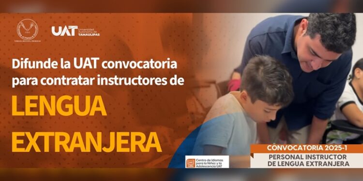 Difunde la UAT convocatoria para contratar instructores de lengua extranjera