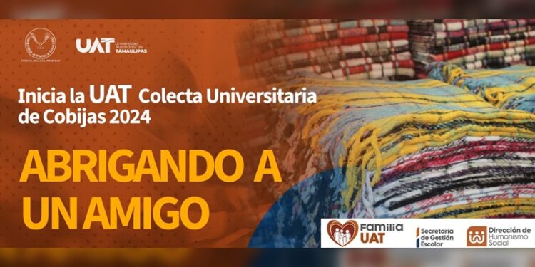 Inicia la UAT su Colecta Universitaria de Cobijas 2024 “Abrigando a un amigo”