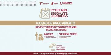 COMAPA Victoria informa cierre temporal de oficinas por Semana Santa