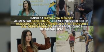 Impulsa Katalyna aumentar sanciones para vecinos violentos, acosadores de la vía pública